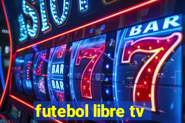 futebol libre tv